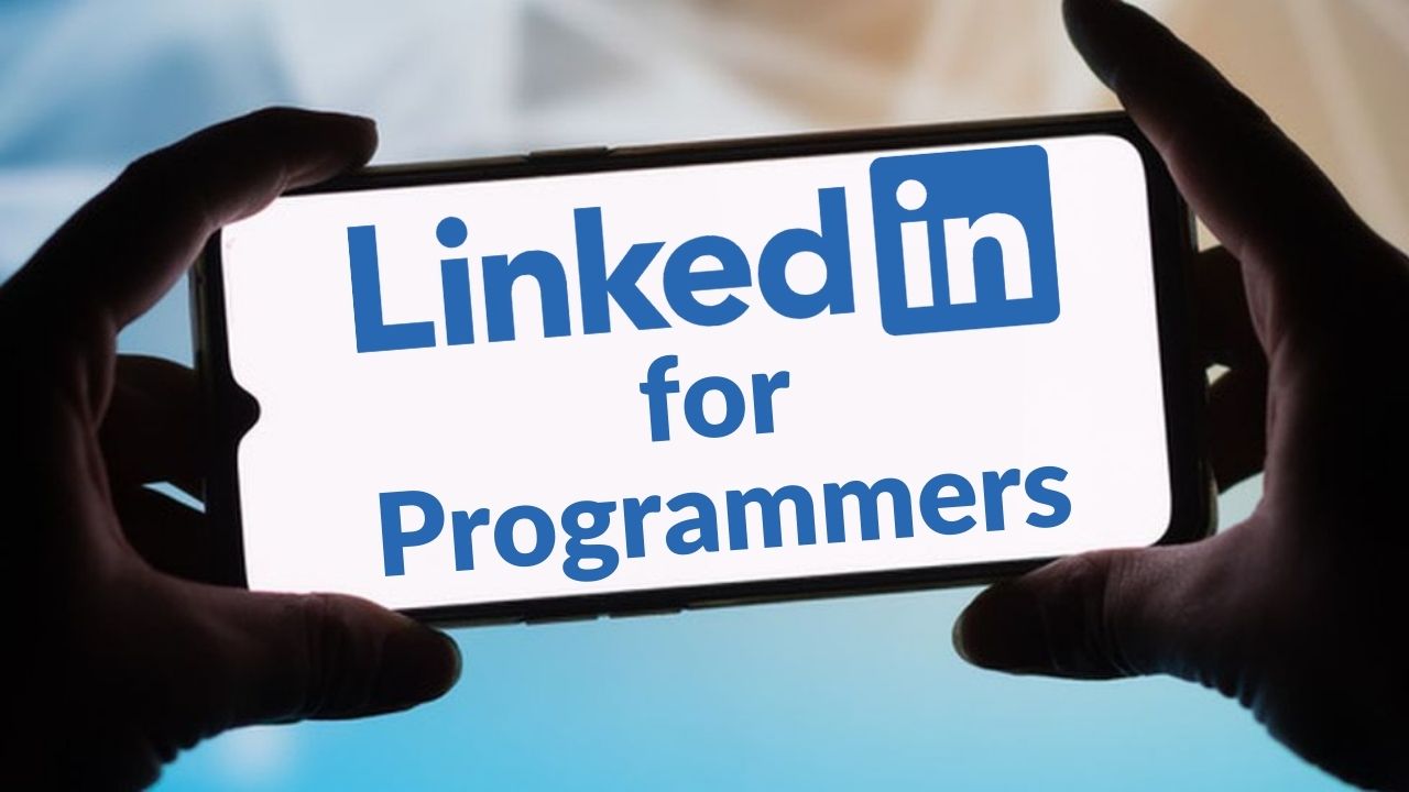 The Crucial Role of LinkedIn for Programmers and Developers