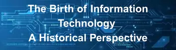 The Birth of IT: A Historical Perspective