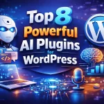 Top 8 Powerful AI Plugins for WordPress