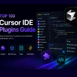 Top 100 Cursor IDE Plugins: The Ultimate Developer Guide